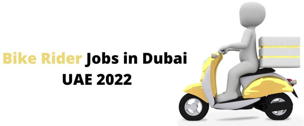 Bike Rider Jobs in Dubai UAE 2022