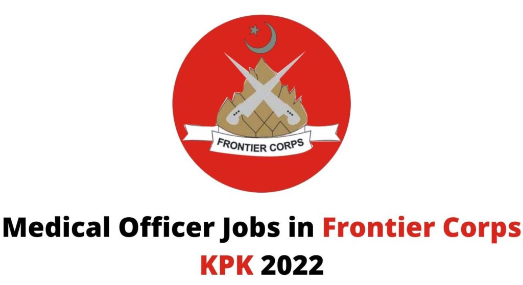 Medical Officer Jobs in Frontier Corps South KP 2022